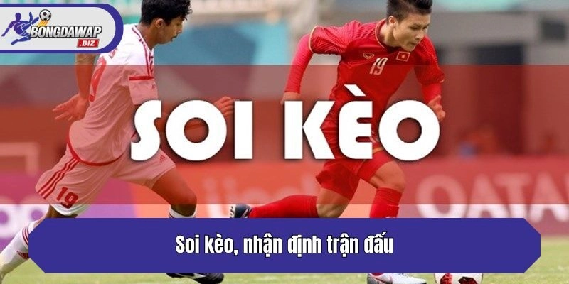 Soi kèo, nhận định trận đấu